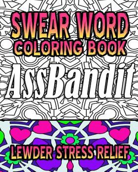 Paperback Swear Word Coloring Book: Lewder Stress Relief Book