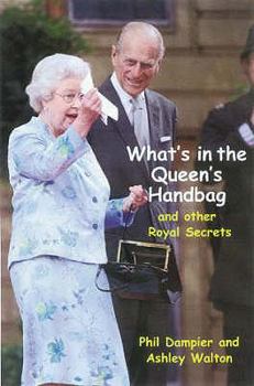 Hardcover What's in the Queen's Handbag: (And Other Royal Secrets) Book