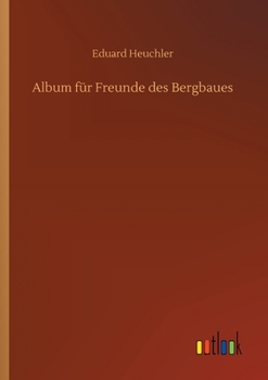 Paperback Album für Freunde des Bergbaues [German] Book