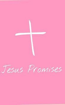 Paperback Jesus Promises: Over 100 Verses about Jesus Book