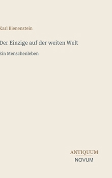 Hardcover Der Einzige auf der weiten Welt: Ein Menschenleben [German] Book