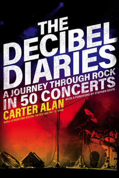 Paperback The Decibel Diaries: A Journey Through Rock in 50 Concerts Book