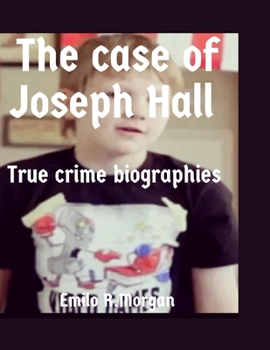 Paperback The case of Joseph Hall: True crime biographies [Large Print] Book