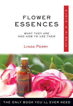 Paperback Flower Essences Plain & Simple: The Only Book You'll Ever Need Book