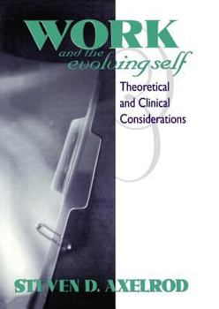 Hardcover Work and the Evolving Self: Theoretical and Clinical Considerations Book