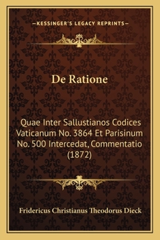 Paperback De Ratione: Quae Inter Sallustianos Codices Vaticanum No. 3864 Et Parisinum No. 500 Intercedat, Commentatio (1872) [Latin] Book