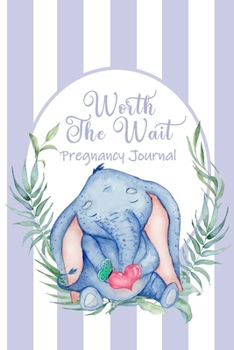 Paperback Worth the Wait: Pregnancy Journal. Gender Neutral, Baby Elephant, Tickled, Lavender Stripes Book