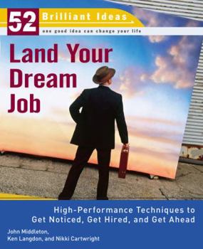 Paperback Land Your Dream Job: High-Performance Techniques to Get Noticed, Get Hired, and Get Ahead Book