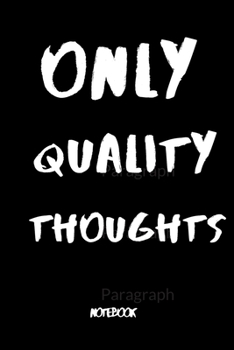 Paperback Only Quality Thoughts: Notebook daily Gratitude thoughts recording taken Notes in order to ashieve your goals and success: 120 page Rulled li Book