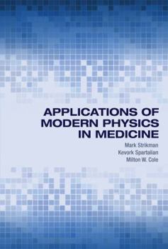 Hardcover Applications of Modern Physics in Medicine Book