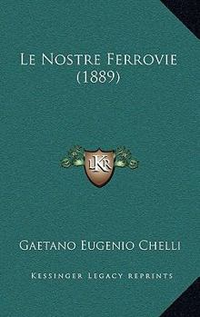 Paperback Le Nostre Ferrovie (1889) [Italian] Book