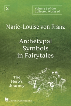 Paperback Volume 2 of the Collected Works of Marie-Louise von Franz: Archetypal Symbols in Fairytales: The Hero's Journey Book