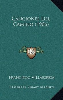 Paperback Canciones Del Camino (1906) [Spanish] Book