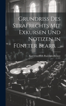 Hardcover Grundriss Des Strafrechts Mit Exkursen Und Notizen in Fünfter Bearb. ... [German] Book