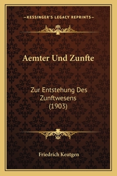 Paperback Aemter Und Zunfte: Zur Entstehung Des Zunftwesens (1903) [German] Book