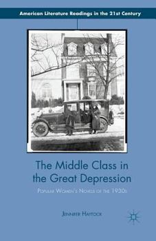 Paperback The Middle Class in the Great Depression: Popular Women's Novels of the 1930s Book