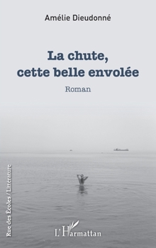 Paperback La chute, cette belle envolée [French] Book