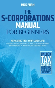 Paperback The S-Corporations Manual for Beginners Book