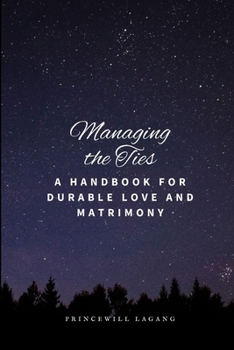 Paperback Managing the Ties: A Handbook for Durable Love and Matrimony Book