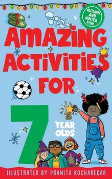 Paperback Amazing Activities for 7 Year Olds: Autumn and Winter! Book