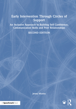 Hardcover Early Intervention Through Circles of Support: An Inclusive Approach to Building Self Confidence, Communication Skills and Peer Relationships Book