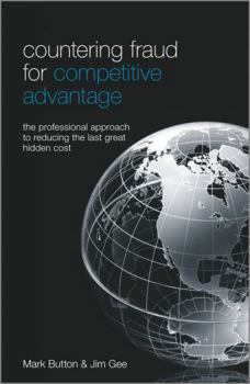 Hardcover Countering Fraud for Competitive Advantage: The Professional Approach to Reducing the Last Great Hidden Cost Book