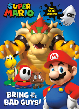 Paperback Super Mario: Bring on the Bad Guys! (Nintendo(r)) Book