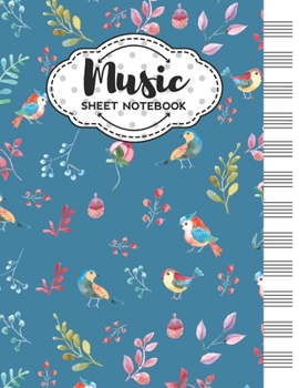 Music Sheet Notebook: Blank Staff Manuscript Paper with Cute Birds Design Themed Cover