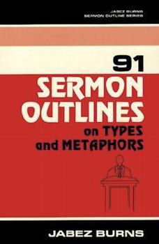 Paperback 91 Sermon Outlines on Types and Metaphors Book