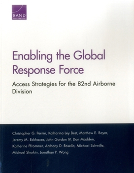 Paperback Enabling the Global Response Force: Access Strategies for the 82nd Airborne Division Book