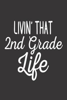 Paperback Livin' That 2nd Grade Life: 2nd Grade Class Funny Activity Workbook Book