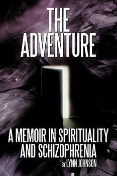 Paperback The Adventure: A Memoir in Spirituality and Schizophrenia Book