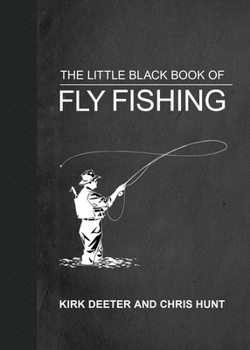Hardcover The Little Black Book of Fly Fishing: 201 Tips to Make You a Better Angler Book