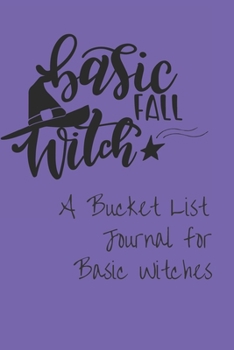 Paperback Basic Witch Bucket List Journal: Fall or Halloween Gift for Her with Prompts Book