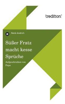 Paperback Susser Fratz Macht Kesse Spruche [German] Book