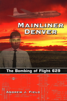 Paperback Mainliner Denver: The Bombing of Flight 629 Book