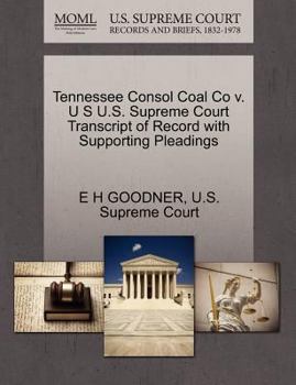 Paperback Tennessee Consol Coal Co V. U S U.S. Supreme Court Transcript of Record with Supporting Pleadings Book