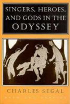 Hardcover Singers, Heroes, and Gods in the "Odyssey": Life in a Modern Matriarchy Book