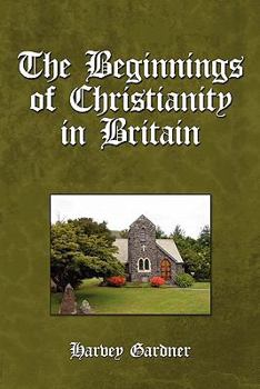 Paperback The Beginnings of Christianity in Britain Book