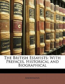 Paperback The British Essayists: With Prefaces, Historical and Biographical Book