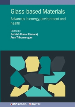 Paperback Glass-based Materials: Advances in energy, environment and health Book
