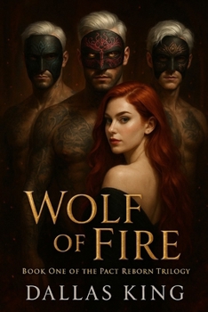 Wolf of Fire: Book One of the Pact Reborn Trilogy