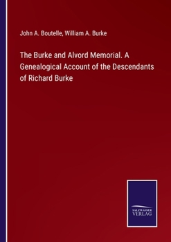 Paperback The Burke and Alvord Memorial. A Genealogical Account of the Descendants of Richard Burke Book
