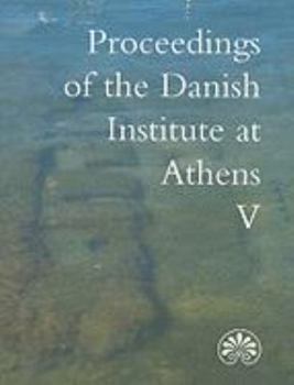 Paperback Proceedings of the Danish Institute at Athens V Book