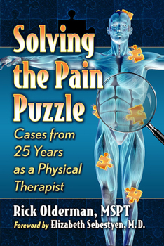 Paperback Solving the Pain Puzzle: Cases from 25 Years as a Physical Therapist Book