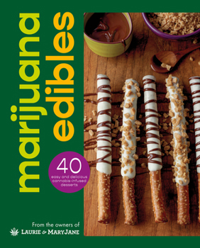 Hardcover Marijuana Edibles: 40 Easy & Delicious Cannabis Confections Book