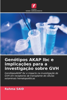 Genótipos AKAP lbc e implicações para a investigação sobre GVH: GenótiposAKAP lbc e impacto na investigação de GVH em receptores de transplante de ... hematopoiéticas (Portuguese Edition)