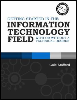 Paperback Getting Started in the Information Technology Field: With or Without a Technical Degree Book