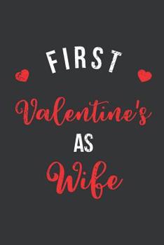 Notebook: First Valentine's as Wife Married Couple Love Journal & Doodle Diary; 120 College Ruled Pages for Writing and Drawing - 6x9 in.