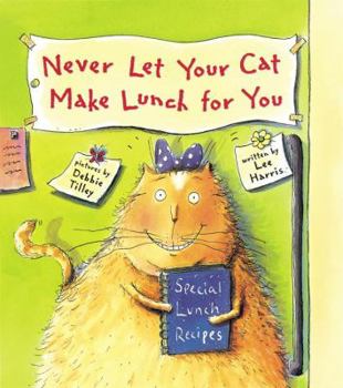 Hardcover Never Let Your Cat Make Lunch for You Book